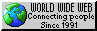 [World Wide Web | Connecting people | Since 1991.]